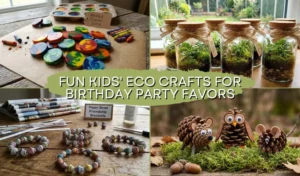 Fun Kids’ Eco Crafts for Birthday Party Favors